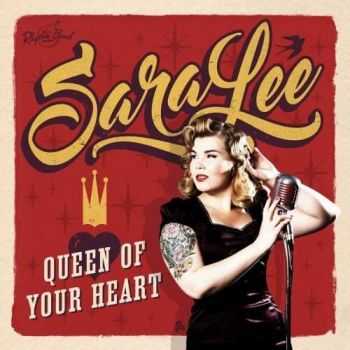 Sara Lee - Queen Of Your Heart (2016)