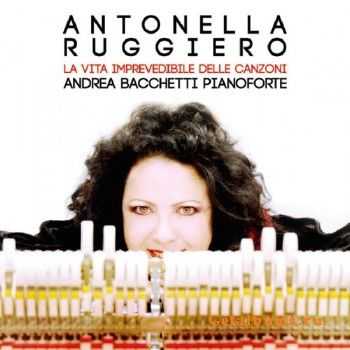 Antonella Ruggiero - La vita imprevedibile delle canzoni (2016)