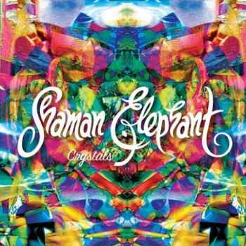 Shaman Elephant - Crystals (2016)