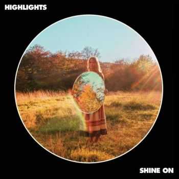 Highlights - Shine On (2016)