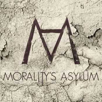Morality's Asylum - Morality's Asylum (2016)