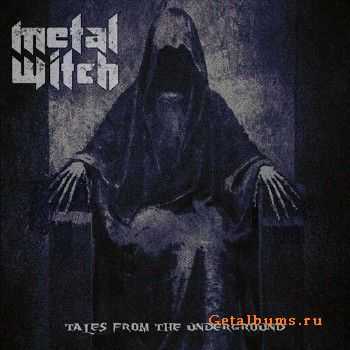 Metal Witch - Tales From The Underground (2016)