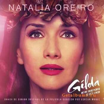 Natalia Oreiro - Gilda, No Me Arrepiento de Este Amor (2016)