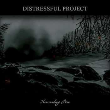 Distressful Project - Neverending Pain (2016)