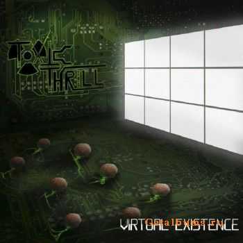 Toxic Thrill - Virtual Existence (2016)