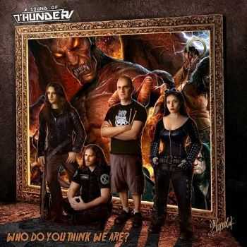 A Sound Of Thunder - Who Do You Think We Are? (2016)
