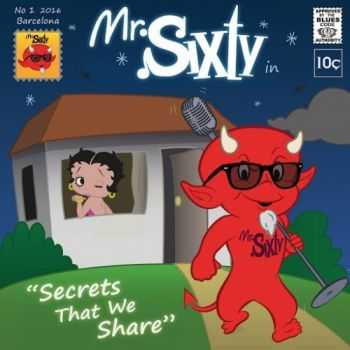 Mr. Sixty  Secrets That We Share  (2016)