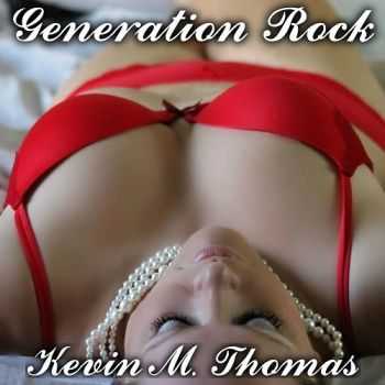Kevin M. Thomas  Generation Rock (EP) (2016)
