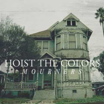 Hoist The Colors -  Mourners (2016)