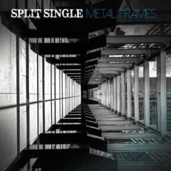 Split Single - Metal Frames (2016)
