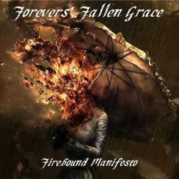 Forevers' Fallen Grace - Firebound Manifesto (2012)