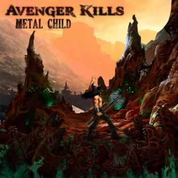 Avenger Kills - Metal Child (2016)