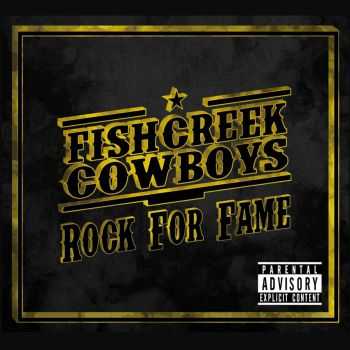 Fishcreek Cowboys - Rock For Fame (2016)