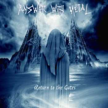 Answer With Metal - Return To The Gates  (2016)