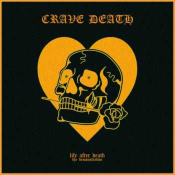 CRAVE DEATH - Life After Death - The Demonstration (2016)