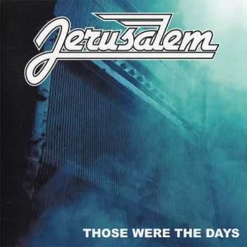 Jerusalem - Those Were The Days (1997)
