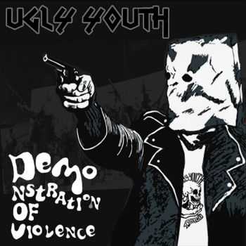 UGLY YOUTH - Demonstration of violence [demo] (2016)