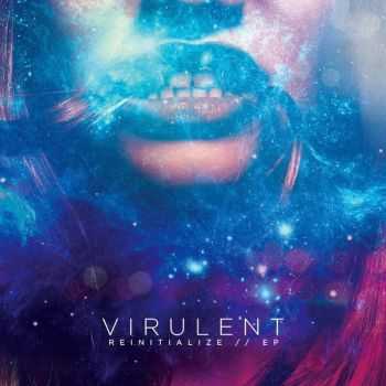 Virulent - Reinitialize [EP] (2016)