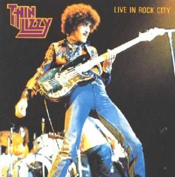 Thin Lizzy - Live In Rock City (1976)