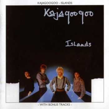 Kajagoogoo - Islands (1984) [Reissue 2004] Lossless