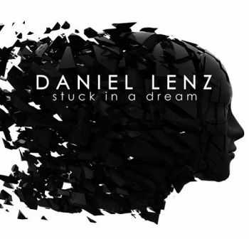 Daniel Lenz - Stuck In a Dream (2009)