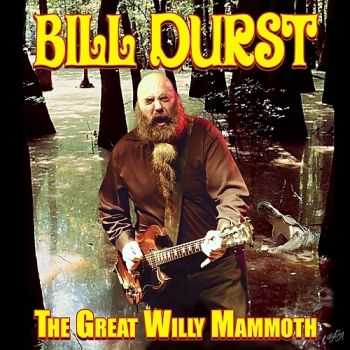 Bill Durst - The Great Willy Mammoth  (2009)