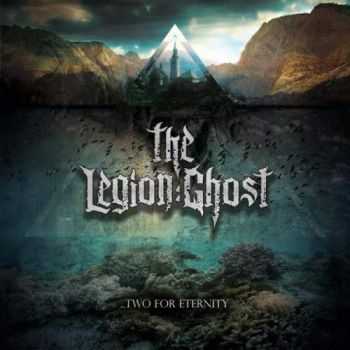 The Legion Ghost - Two For Eternity (2016)