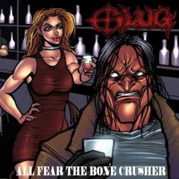 Glug - All Fear the Bone Crusher (2017)