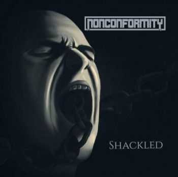 Nonconformity - Shackled (2016)