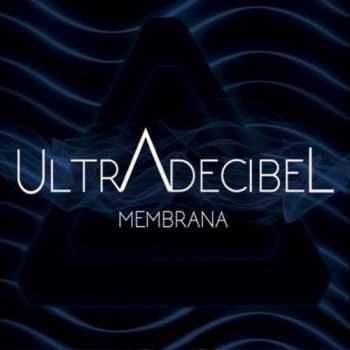 Ultradecibel - Membrana (2017)
