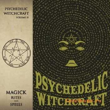 Psychedelic Witchcraft - Magick Rites and Spells (2017)