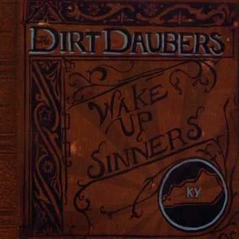 The Dirt Daubers - Wake Up Sinners (2011)