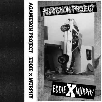 Agamenon Project / Eddie X Murphy - split (2016)
