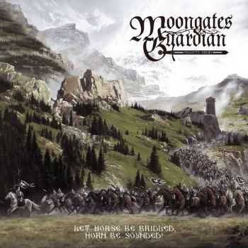 Moongates Guardian - Let Horse Be Bridled, Horn Be Sounded! (2017)