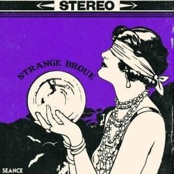 Strange Broue - Seance - The Satanic Sounds of Strange Broue (2017)