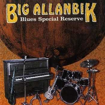 Big Allanbik - Blues Special Reserve (1998)