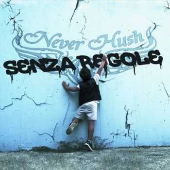 Neverhush - Senza Regole (2017)