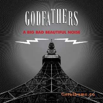 The Godfathers - A Big Bad Beautiful Noise (2017)