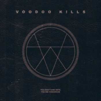 Voodoo Kills  You Dont Live Until You Die Tomorrow (2017)
