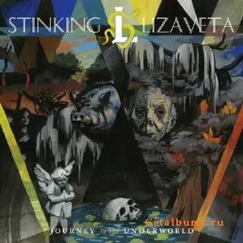Stinking Lizaveta - Journey To The Underworld (2017)