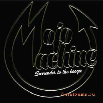 Mojo Machine - Surrender To The Boogie (2017)