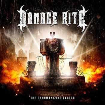Damage Rite - The Dehumanizing Factor (2017)