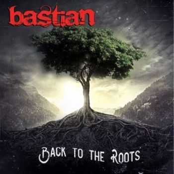 Bastian - Back To The Roots (2017)