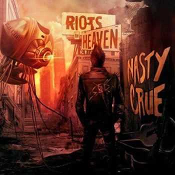 Nasty Crue - Riots in Heaven (2017)