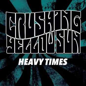 Crushing Yellow Sun - Heavy Times Redux (2017)