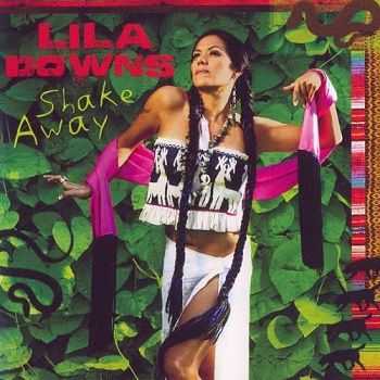 Lila Downs - Shake Away (2008)