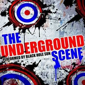 Black Hole Sun  The Underground Scene (2017)