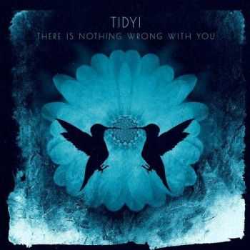 Tidyi - There is Nothing Wrong with You (2017)
