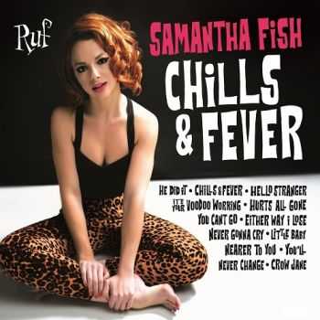 Samantha Fish  Chills & Fever (2017)