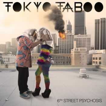 Tokyo Taboo - 6th Street Psychosis (2017)